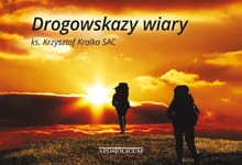 ks. Krzysztof Kralka SAC- Drogowskazy Wiary