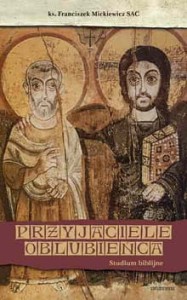 Przyjaciele Oblubieńca -  Studium biblijne - ks. Franciszek Mickiewicz SAC
