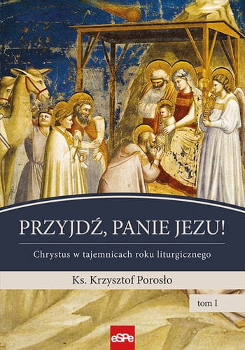 pol_pl_PRZYJDZ-PANIE-JEZU-Chrystus-w-tajemnicach-roku-liturgicznego-918_1.jpg