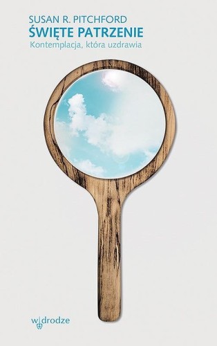 swiete-patrzenie-kontemplacja-ktora-uzdrawia-b-iext97106295.jpg