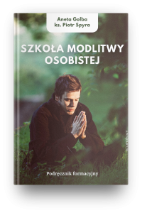 (USZKODZONE) Szkoła modlitwy osobistej - podręcznik formacyjny
