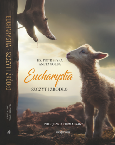  (USZKODZONE) Eucharystia - szczyt i źródło - podręcznik formacyjny
